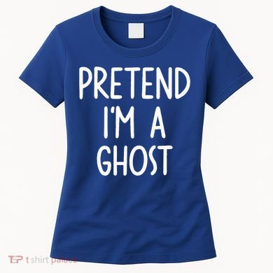 Pretend I'm A Ghost Costume Halloween Lazy Easy Women's T-Shirt