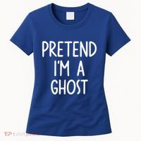Pretend I'm A Ghost Costume Halloween Lazy Easy Women's T-Shirt thumb 0