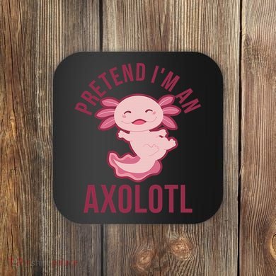 Pretend I'm An Axolotl Funny Lazy Halloween Costume  Coaster