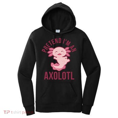 Pretend I'm An Axolotl Funny Lazy Halloween Costume  Women's Hoodie