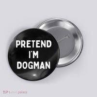 Pretend Im A Dogman Adults Halloween Costume Button thumb 0