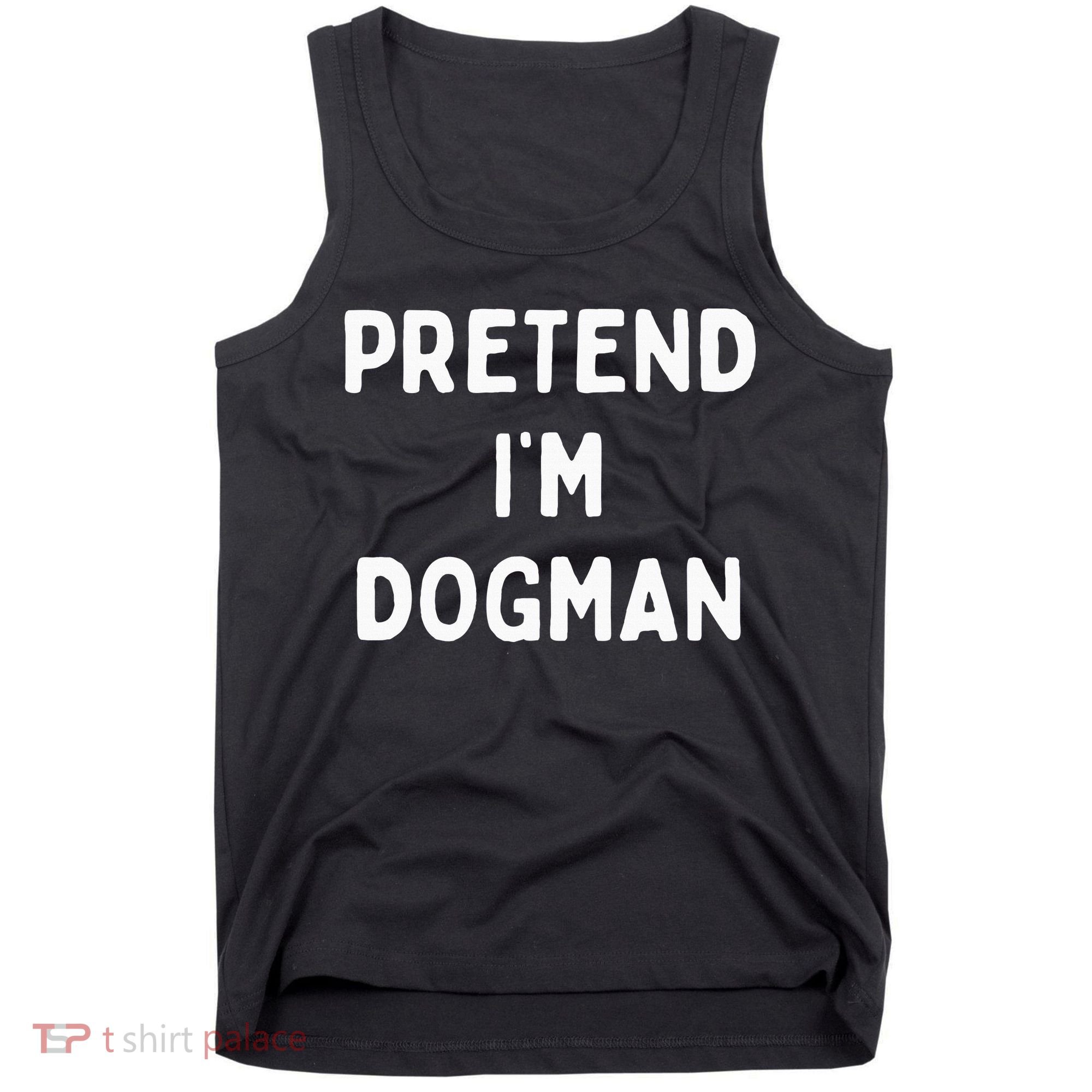 Pretend Im A Dogman Adults Halloween Costume Tank Top