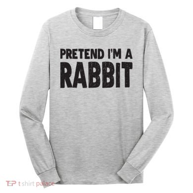 Pretend I'm A Rabbit Easy Halloween Costume Long Sleeve Shirt