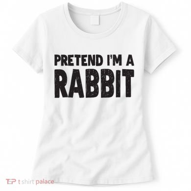 Pretend I'm A Rabbit Easy Halloween Costume Women's T-Shirt