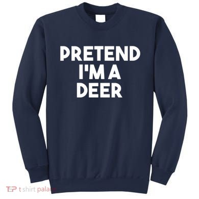 Pretend I'm A Deer Funny Lazy Deer Halloween Costume Sweatshirt
