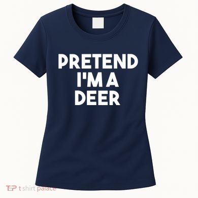 Pretend I'm A Deer Funny Lazy Deer Halloween Costume Women's T-Shirt