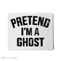 Pretend IM A Ghost Funny Lazy Easy Diy Halloween Costume Mousepad thumb 0
