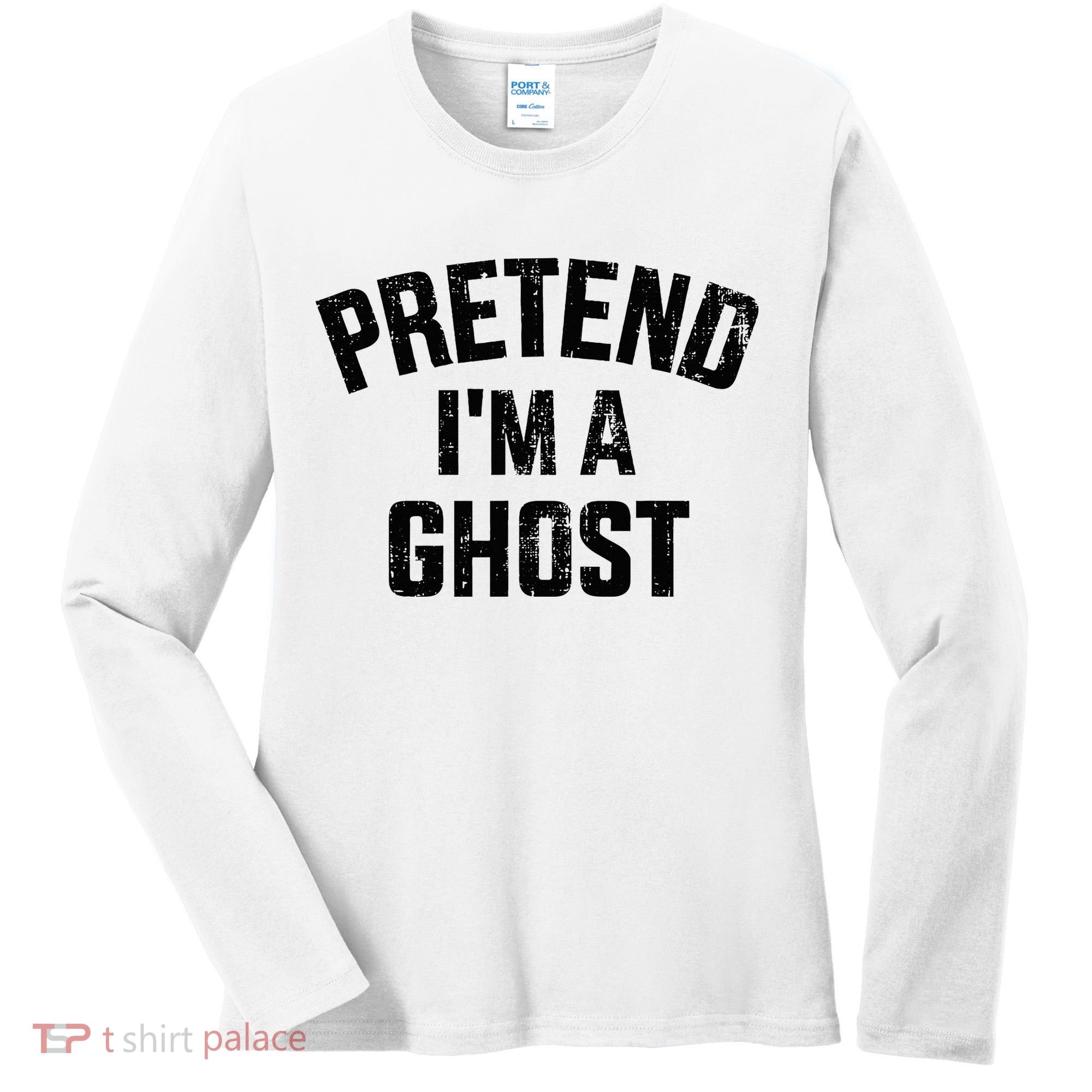 Pretend IM A Ghost Funny Lazy Easy Diy Halloween Costume Women's Long Sleeve Shirt