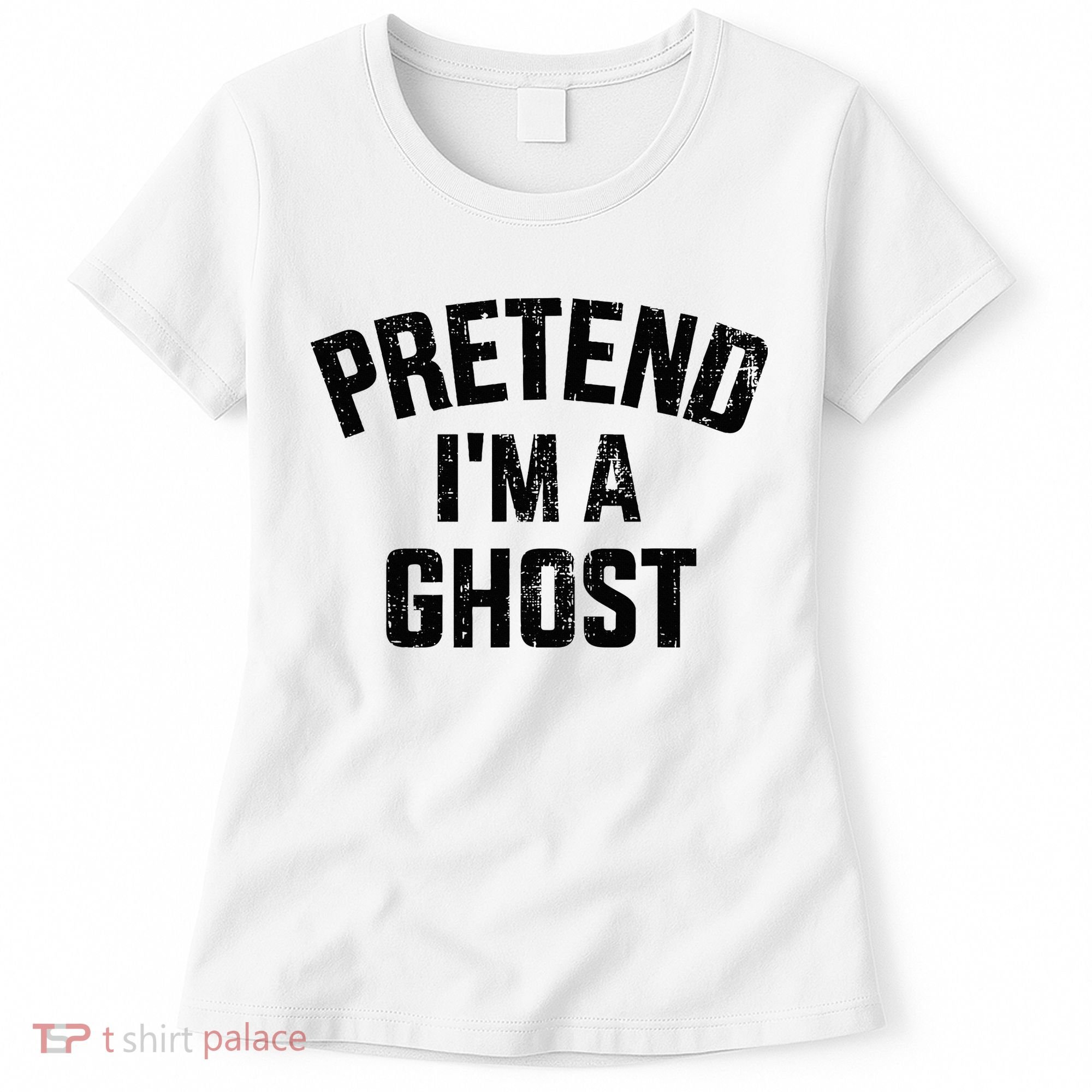 Pretend IM A Ghost Funny Lazy Easy Diy Halloween Costume Women's T-Shirt