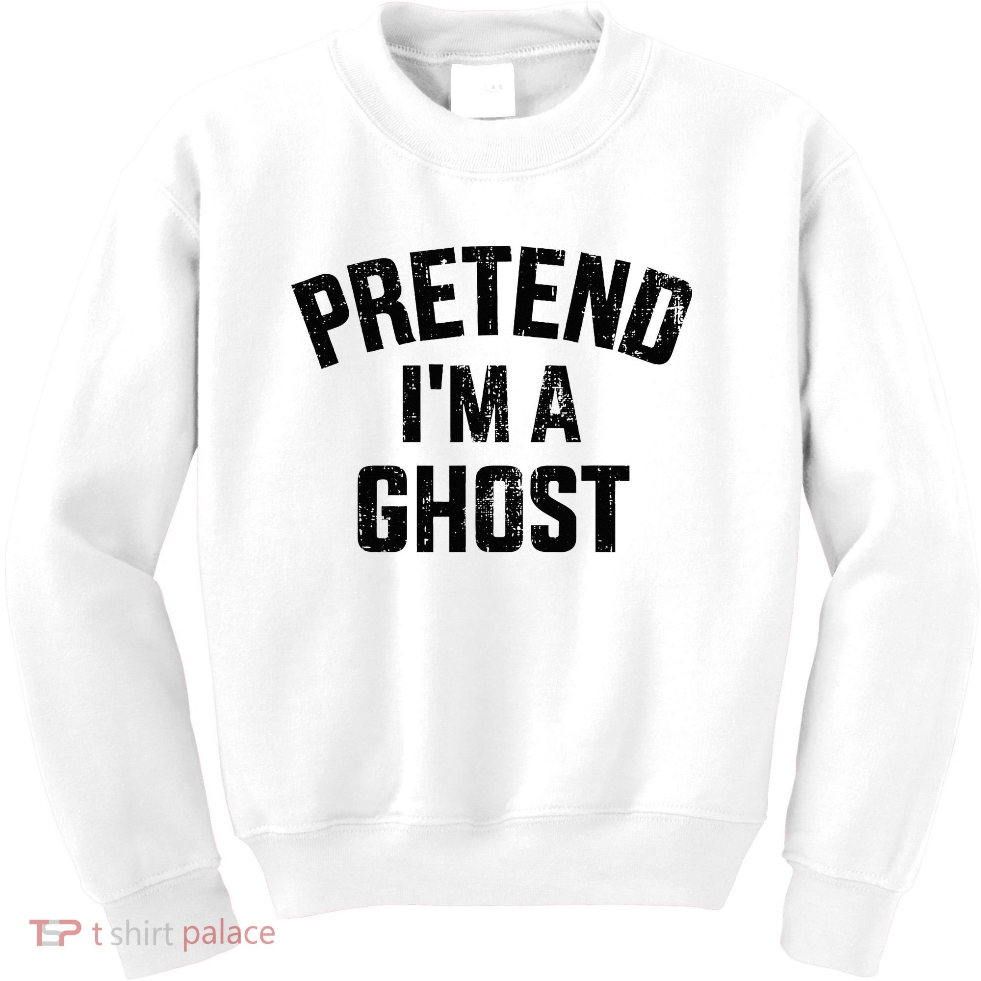 Pretend IM A Ghost Funny Lazy Easy Diy Halloween Costume Kids Sweatshirt