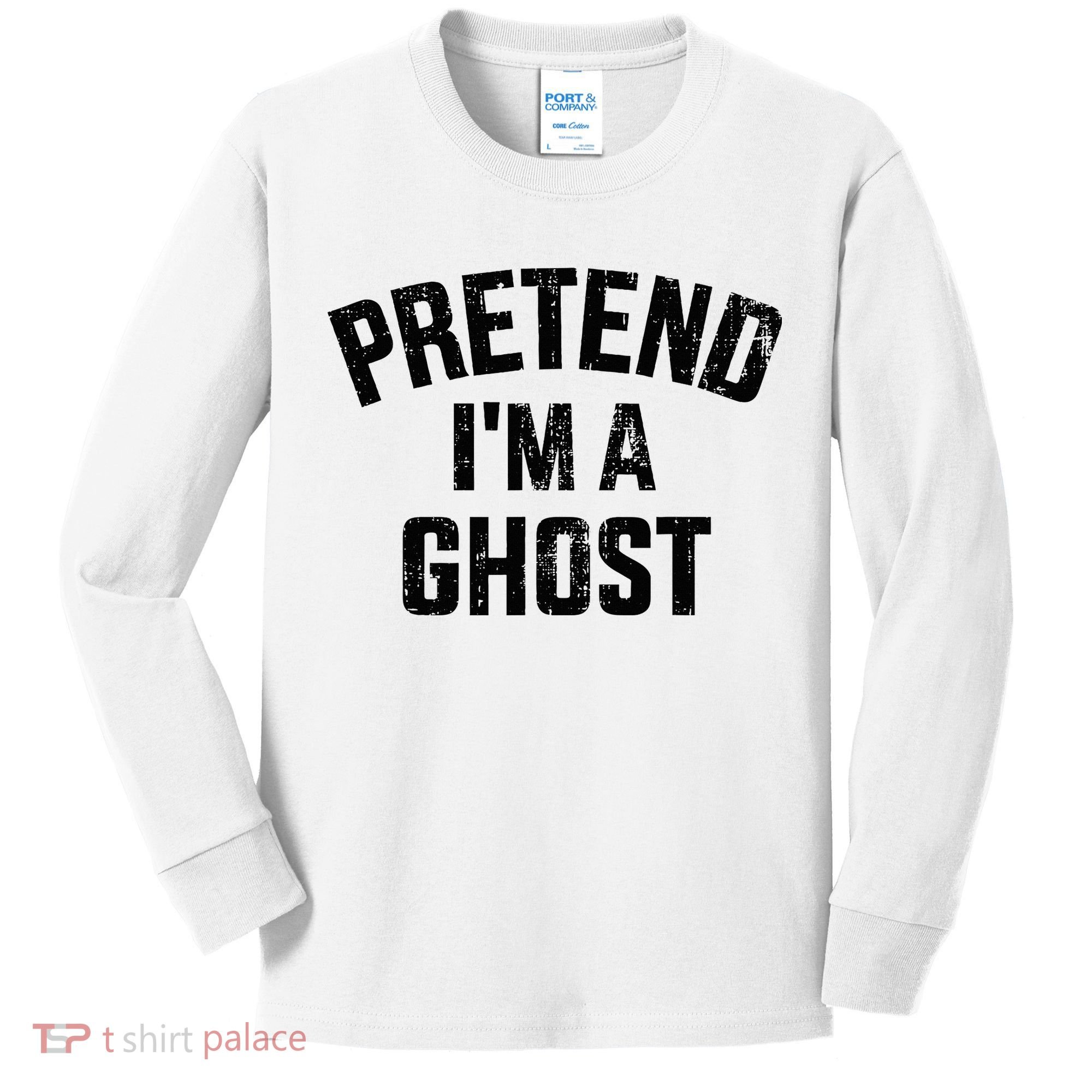Pretend IM A Ghost Funny Lazy Easy Diy Halloween Costume Kids Long Sleeve Shirt