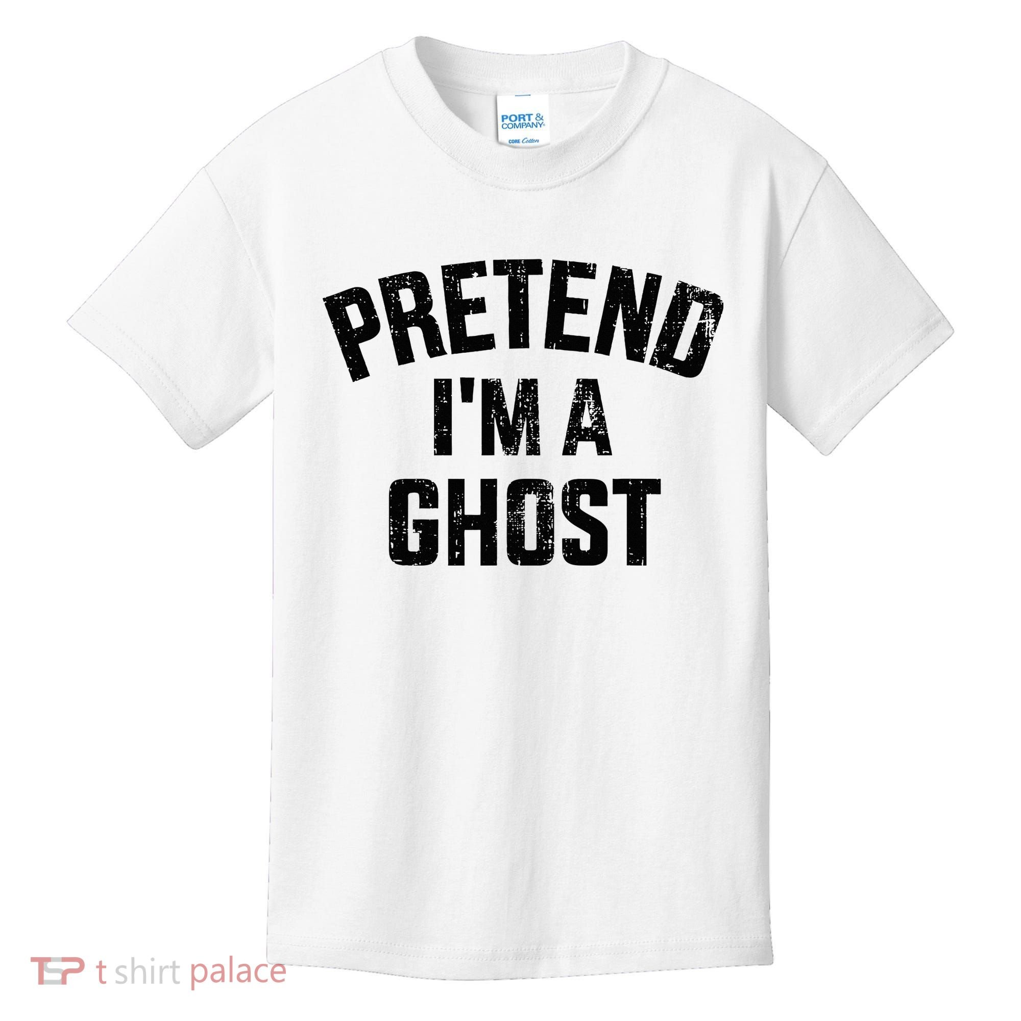 Pretend IM A Ghost Funny Lazy Easy Diy Halloween Costume Kids T-Shirt