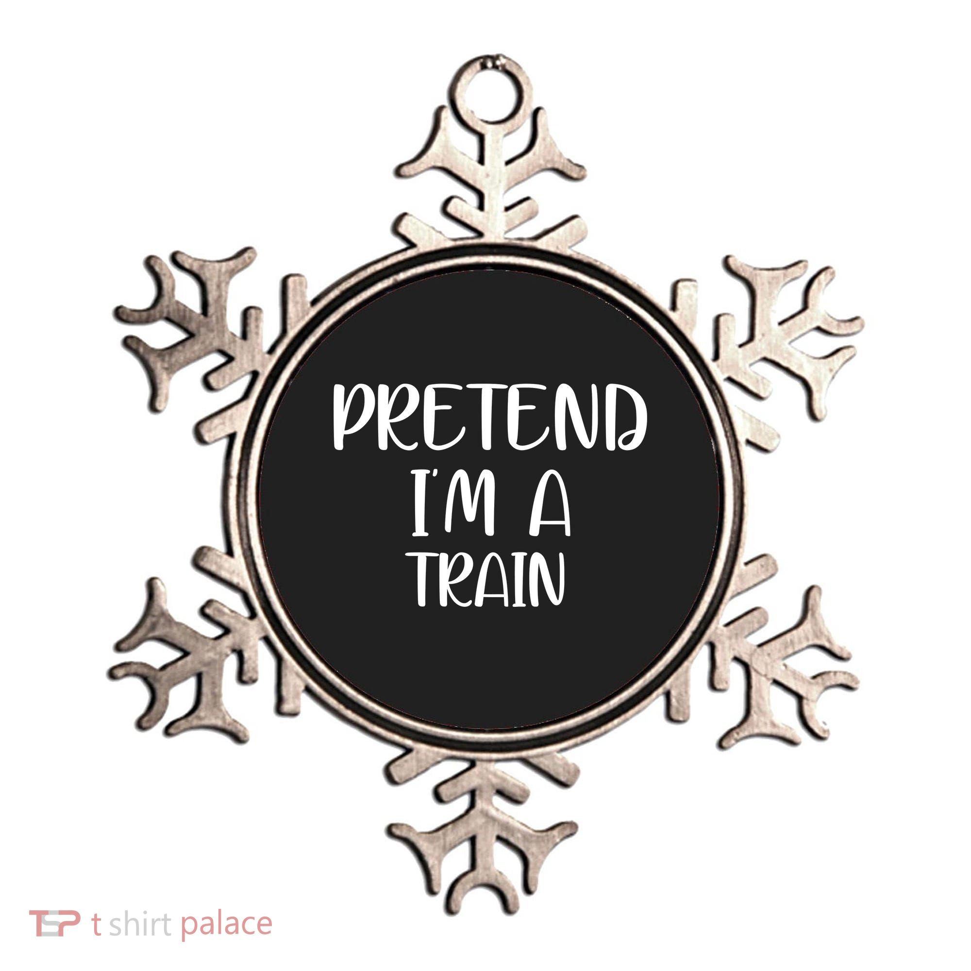 Pretend Im A Train Ornament