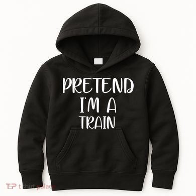 Pretend Im A Train Kids Hoodie