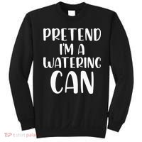 Pretend Im A Watering Can Budget Flowers Halloween Costume Sweatshirt thumb 0