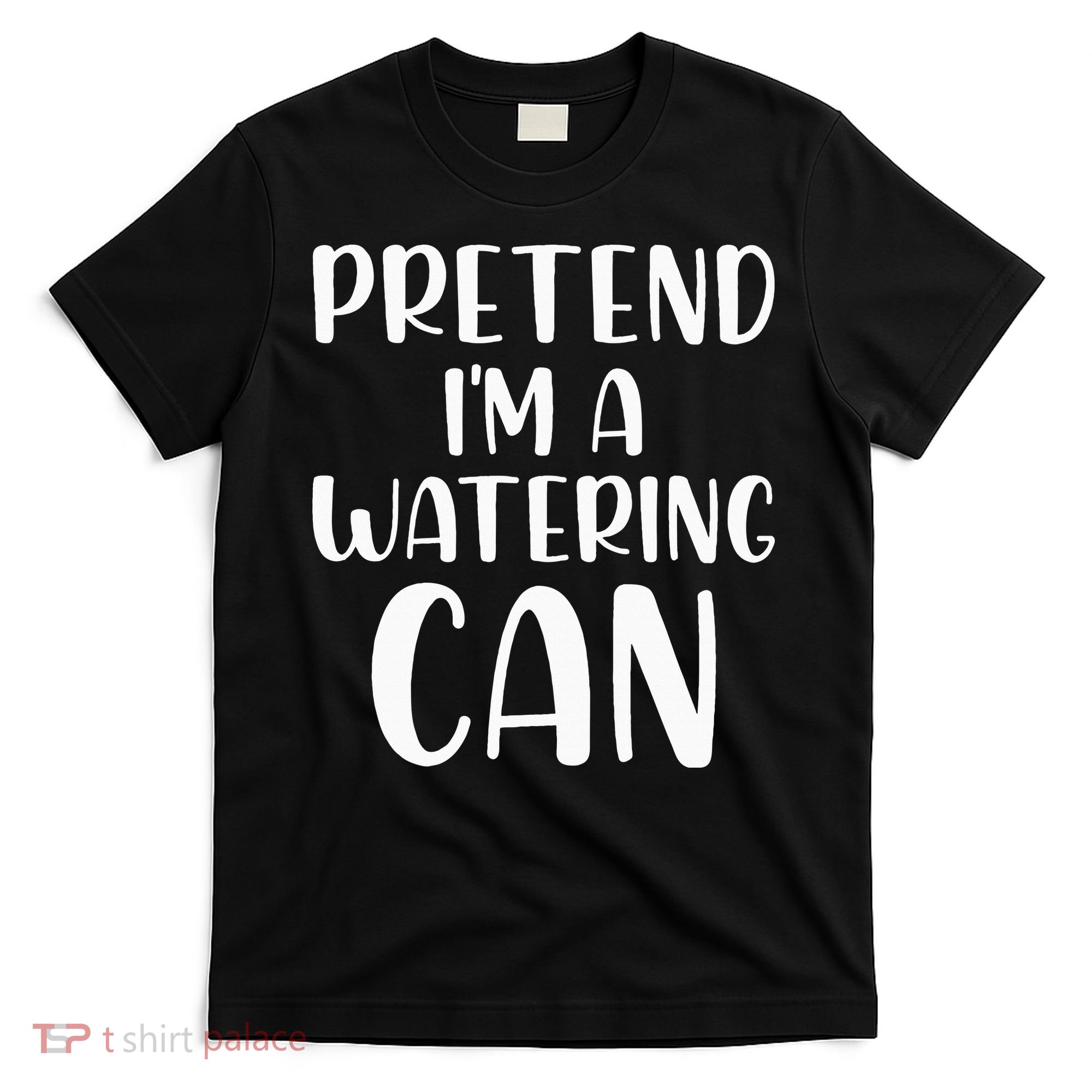 Pretend Im A Watering Can Budget Flowers Halloween Costume T-Shirt