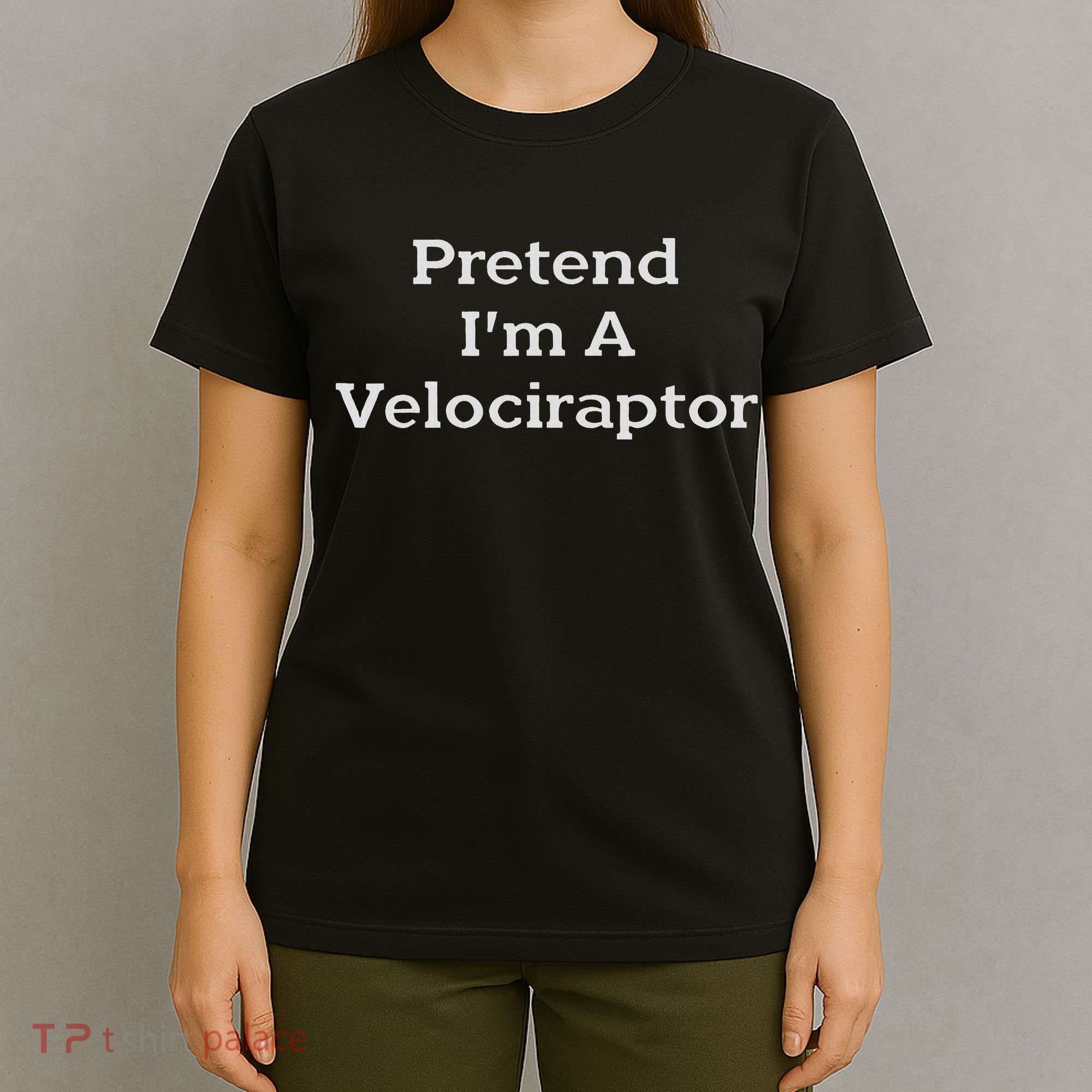 Pretend I'm A Velociraptor Costume Party Funny Halloween T-Shirt