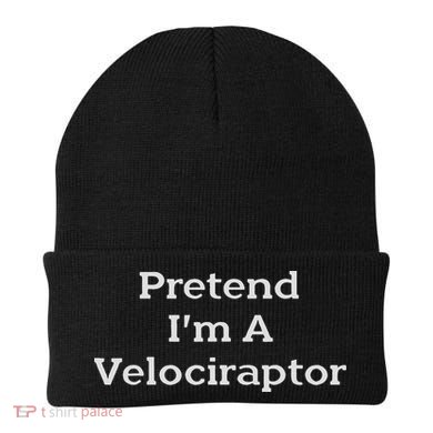 Pretend I'm A Velociraptor Costume Party Funny Halloween Beanie