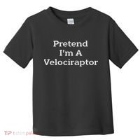 Pretend I'm A Velociraptor Costume Party Funny Halloween Toddler T-Shirt thumb 0