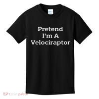 Pretend I'm A Velociraptor Costume Party Funny Halloween Kids T-Shirt thumb 0