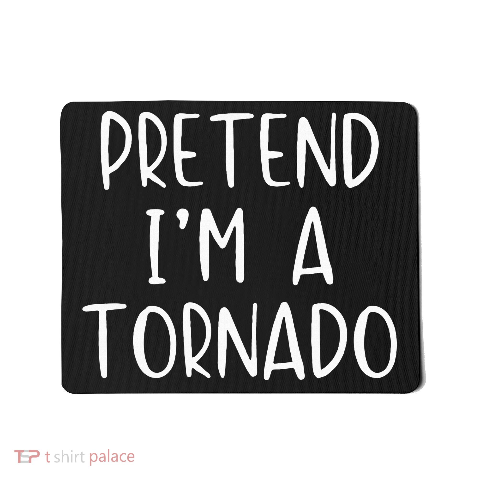 Pretend IM A Tornado Costume Halloween Simple Funny Weather Mousepad