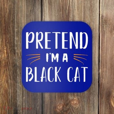 Pretend I'm A Black Cat Costume Party Funny Halloween Cat  Coaster