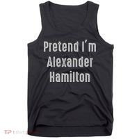 Pretend I'm Alexander Hamilton Easy Funny Costume Tank Top thumb 0