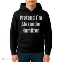 Pretend I'm Alexander Hamilton Easy Funny Costume Kids Hoodie thumb 4