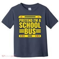 Pretend Im A School Bus Funny Lazy Halloween Costume Toddler T-Shirt thumb 0
