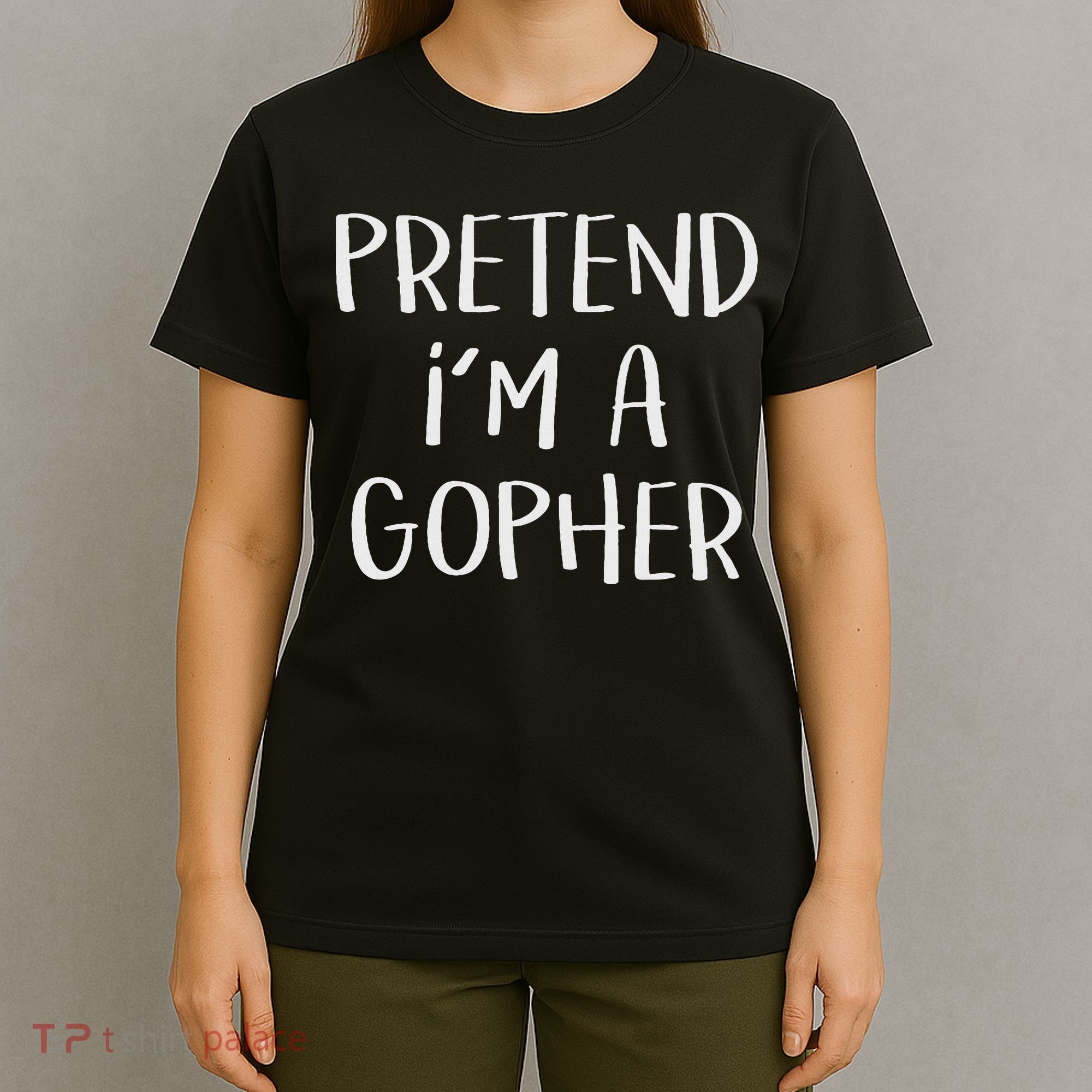 Pretend I'm A Gopher Costume Funny Halloween Party T-Shirt