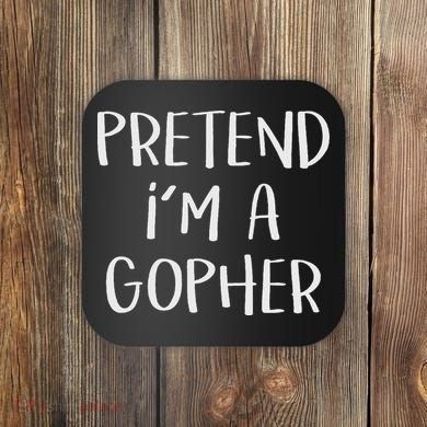 Pretend I'm A Gopher Costume Funny Halloween Party Coaster