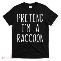 Pretend I'm A Raccoon Costume Halloween Lazy Easy Racoon T-Shirt thumb 0