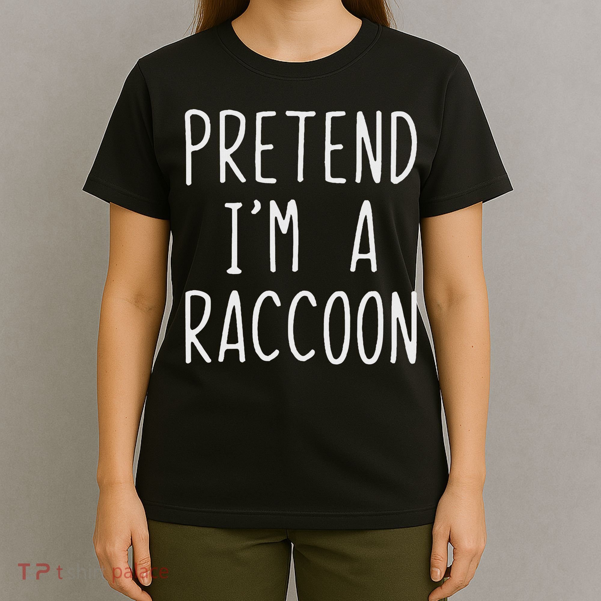 Pretend I'm A Raccoon Costume Halloween Lazy Easy Racoon T-Shirt