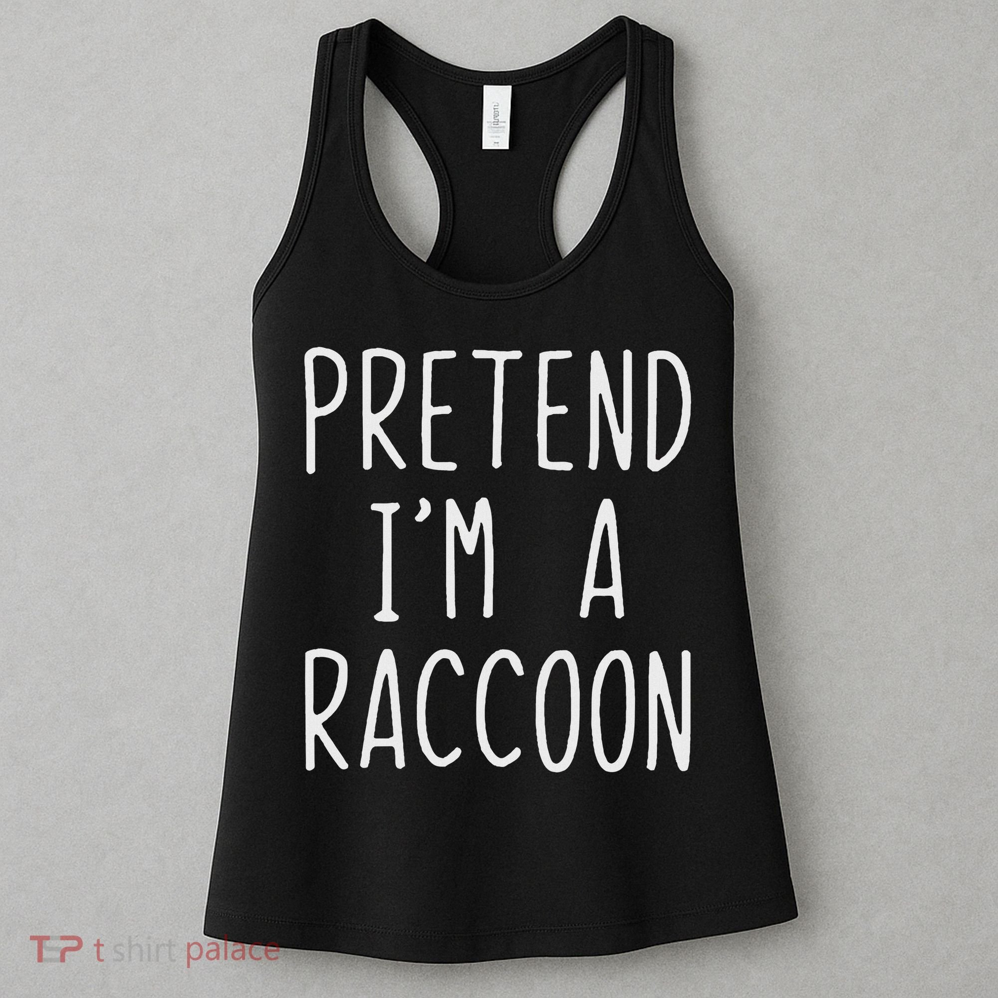 Pretend I'm A Raccoon Costume Halloween Lazy Easy Racoon Women's Tank Top