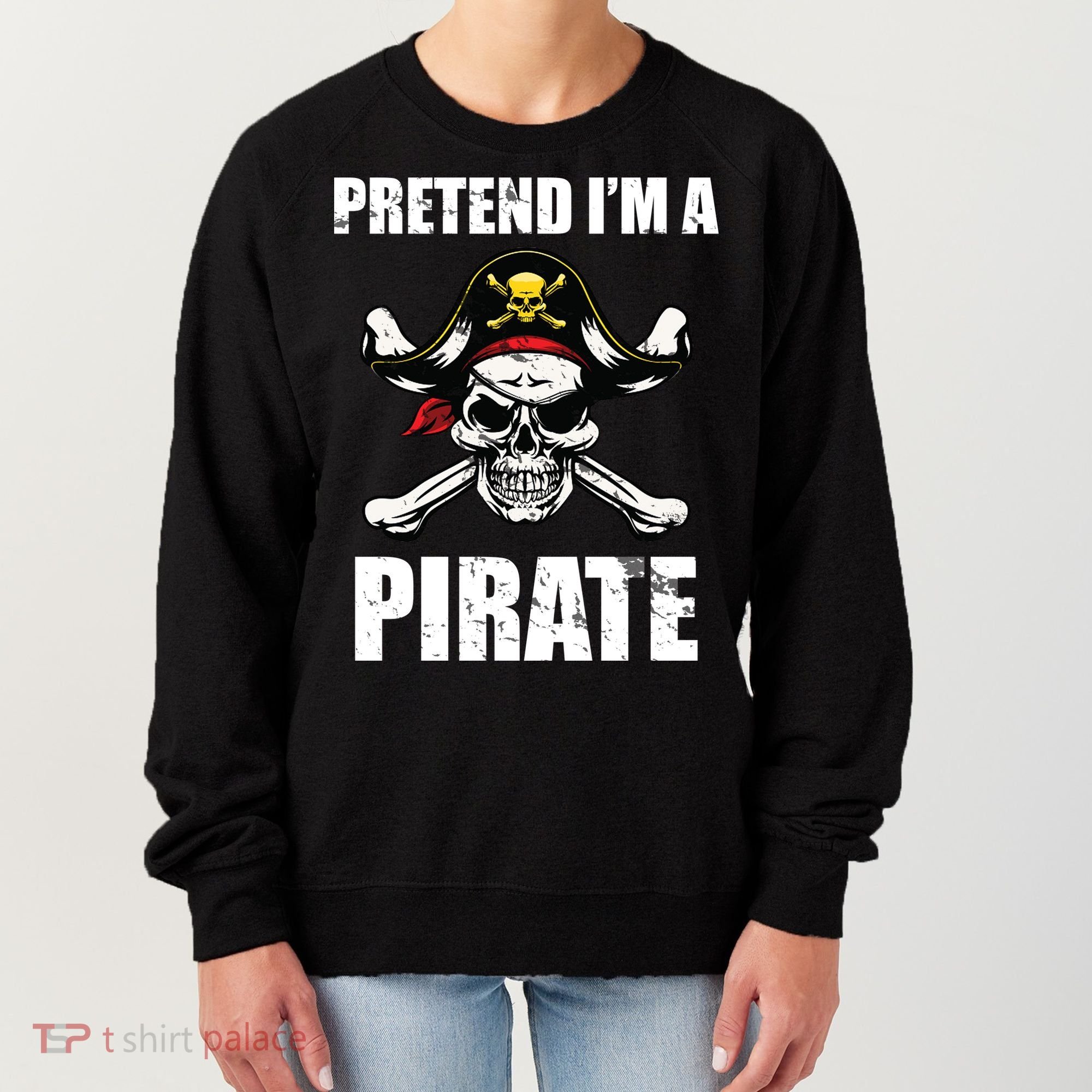 Pretend I'm A Pirate Women's Sweatshirt