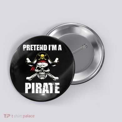 Pretend I'm A Pirate Button