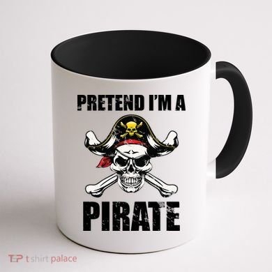 Pretend I'm A Pirate Coffee Mug back
