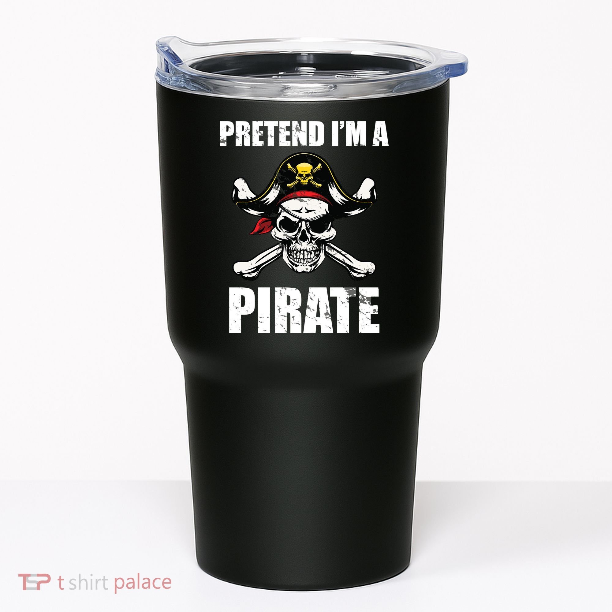 Pretend I'm A Pirate Tumbler
