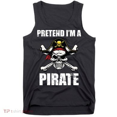 Pretend I'm A Pirate Tank Top