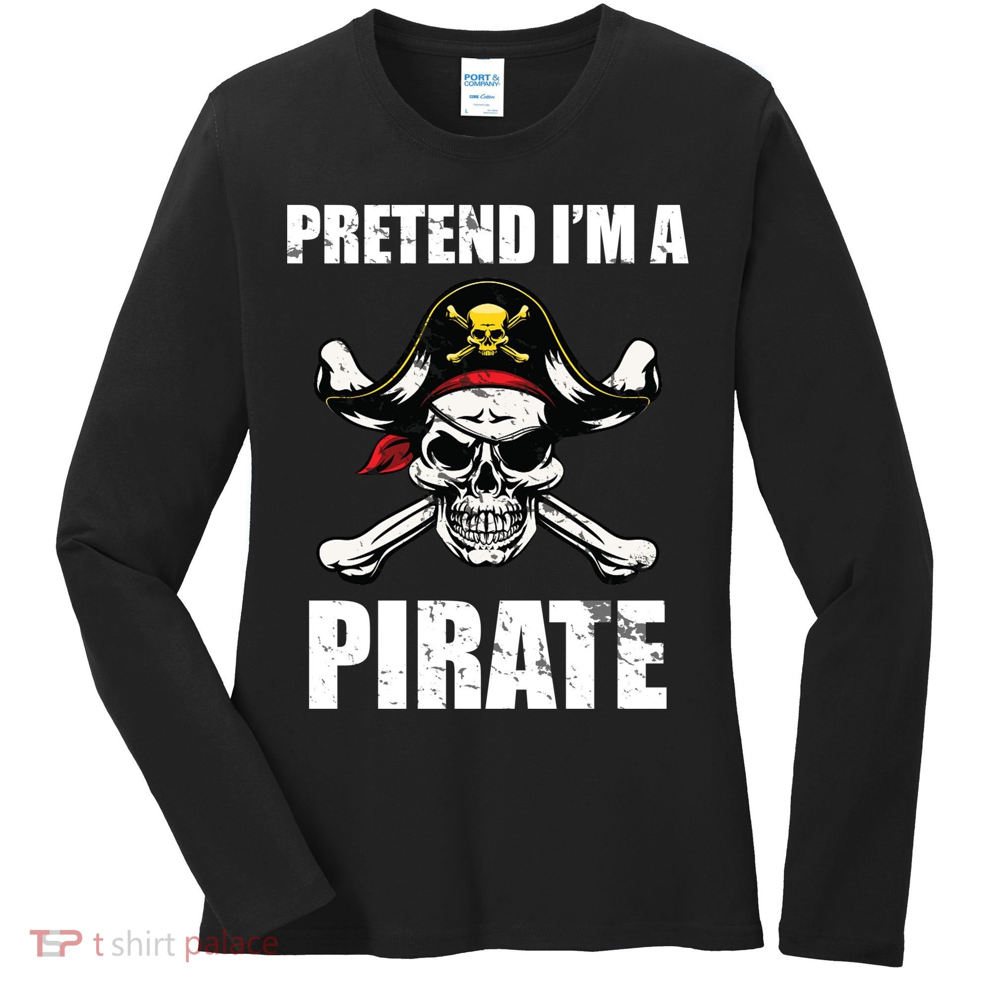 Pretend I'm A Pirate Women's Long Sleeve Shirt