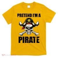Pretend I'm A Pirate T-Shirt thumb 0