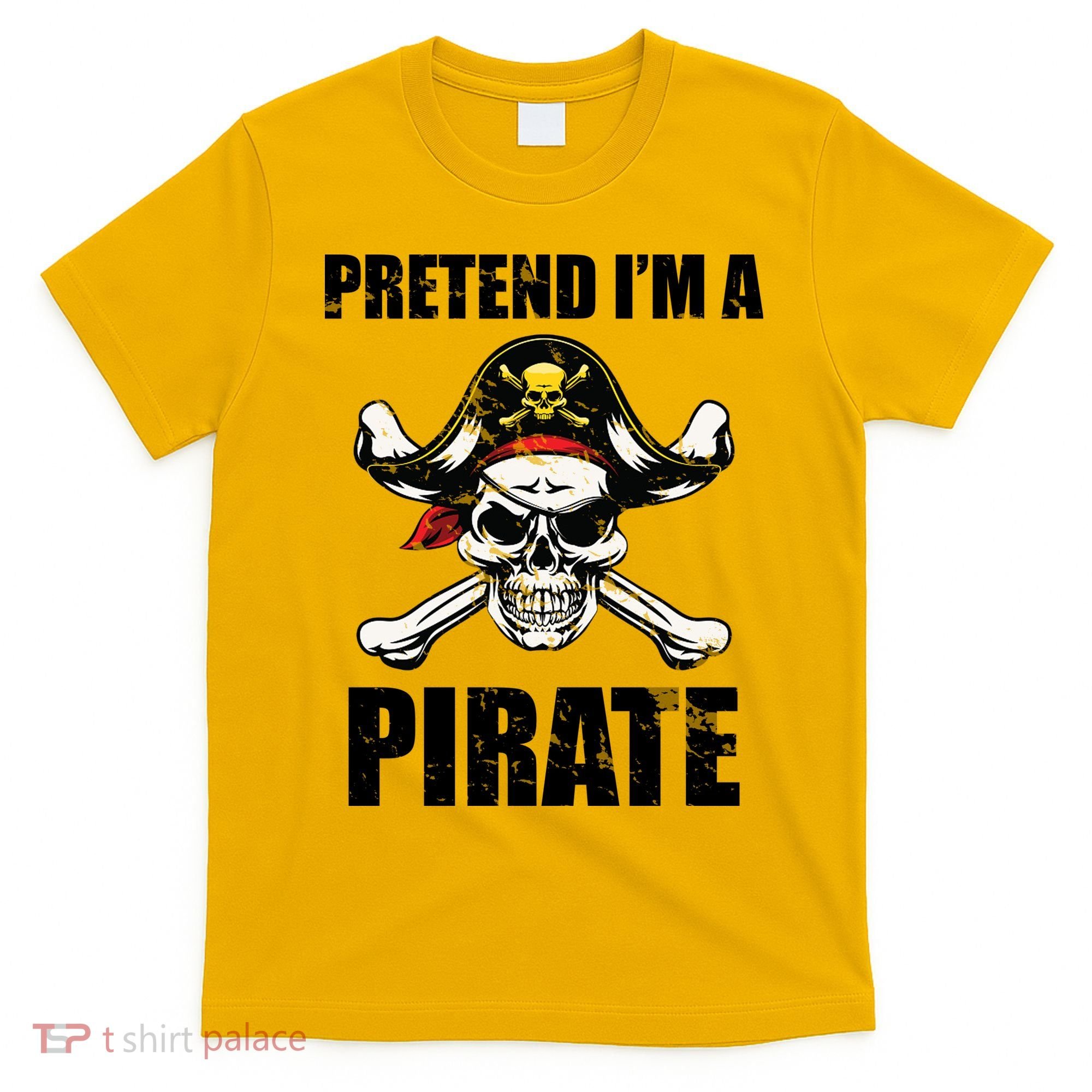 Pretend I'm A Pirate T-Shirt