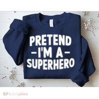 Pretend I'm A Superhero Funny Easy Lazy Halloween Costume Sweatshirt thumb 2