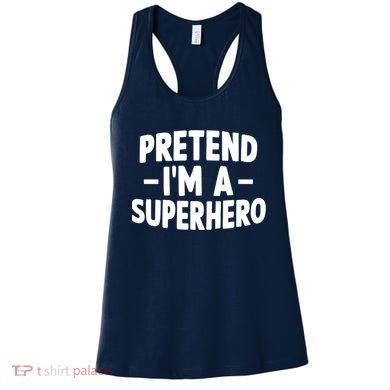Pretend I'm A Superhero Funny Easy Lazy Halloween Costume Women's Tank Top