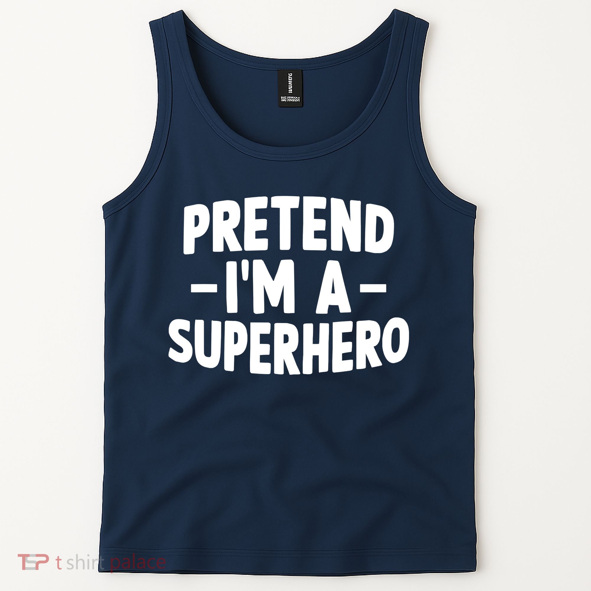 Pretend I'm A Superhero Funny Easy Lazy Halloween Costume Tank Top