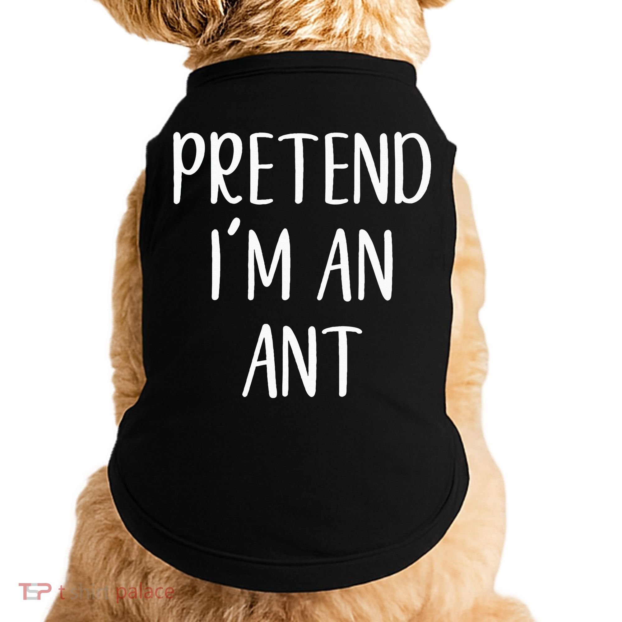 Pretend IM An Ant Costume Halloween Simple Funny Doggie Tank