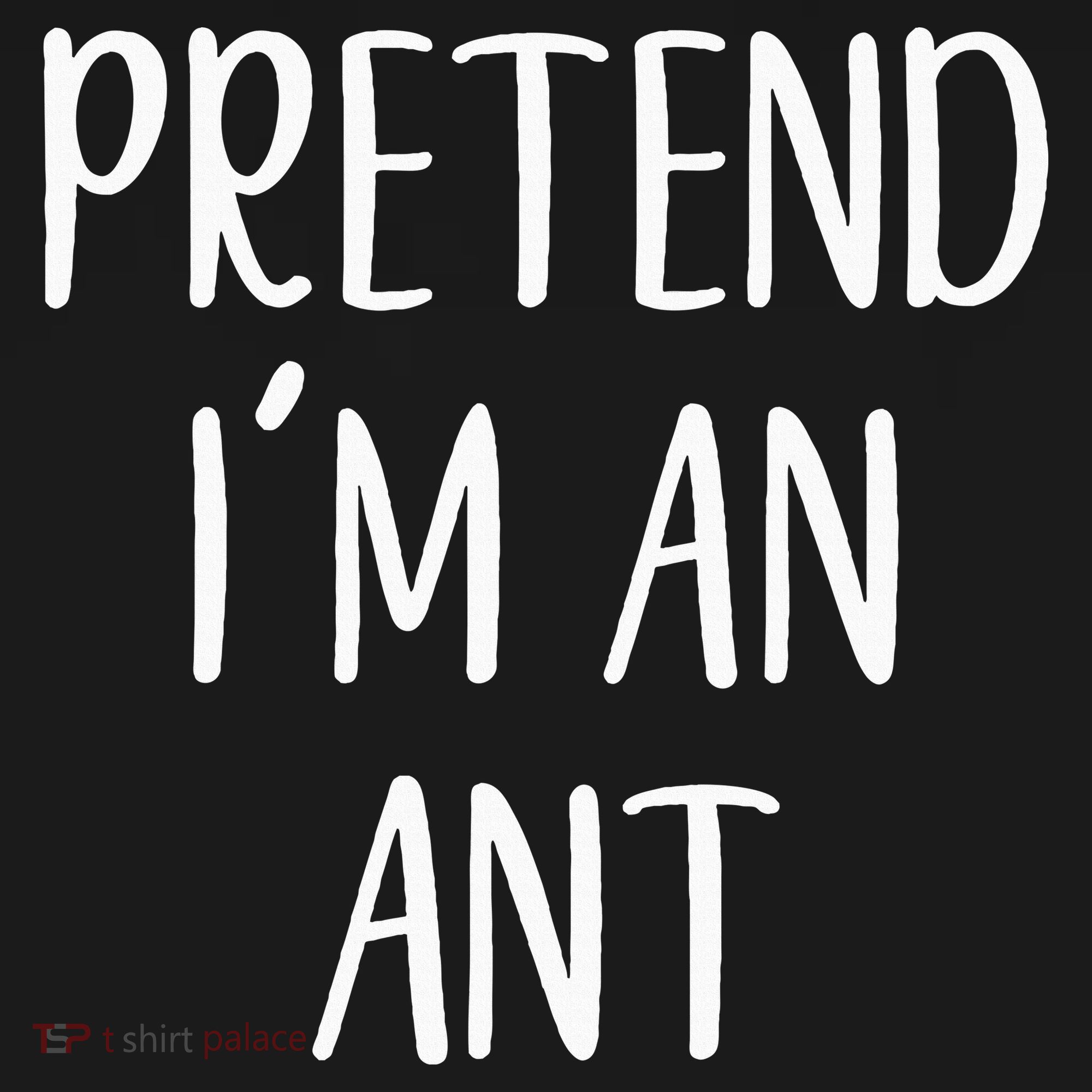 Pretend IM An Ant Costume Halloween Simple Funny Long Sleeve Shirt
