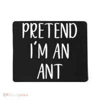 Pretend IM An Ant Costume Halloween Simple Funny Mousepad thumb 0