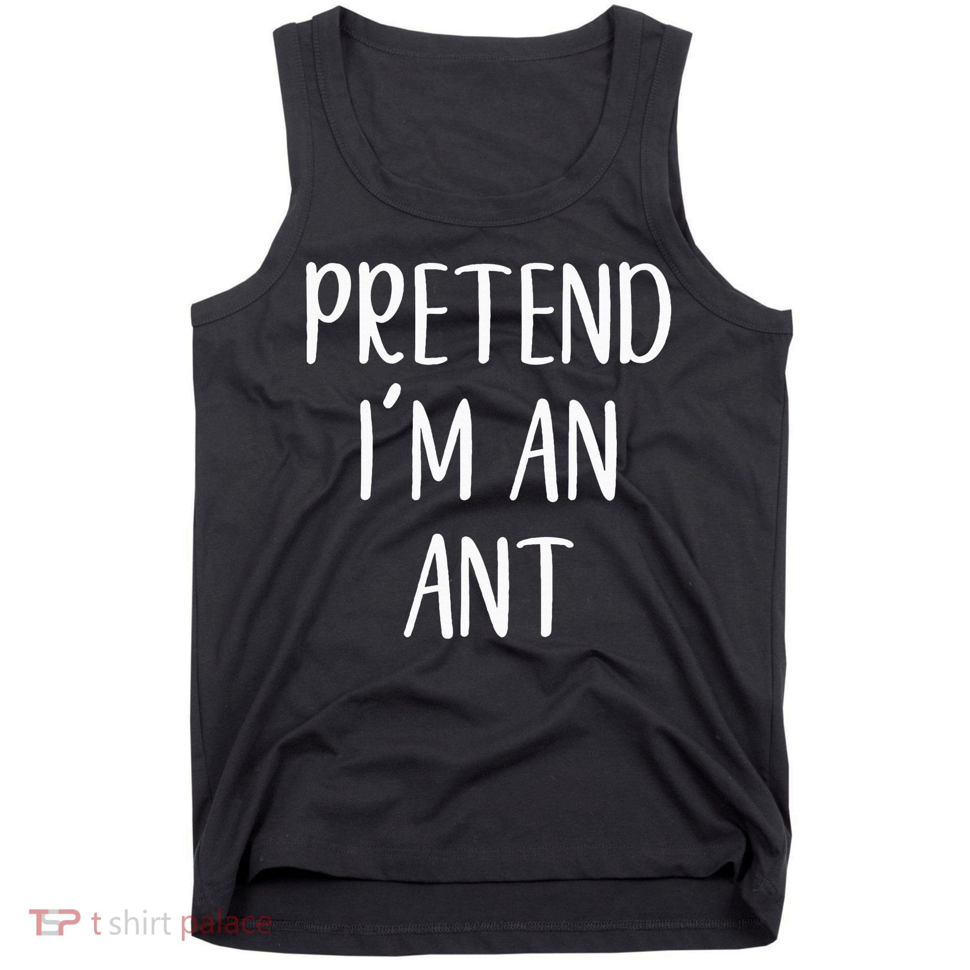Pretend IM An Ant Costume Halloween Simple Funny Tank Top