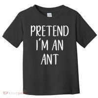 Pretend IM An Ant Costume Halloween Simple Funny Toddler T-Shirt thumb 0